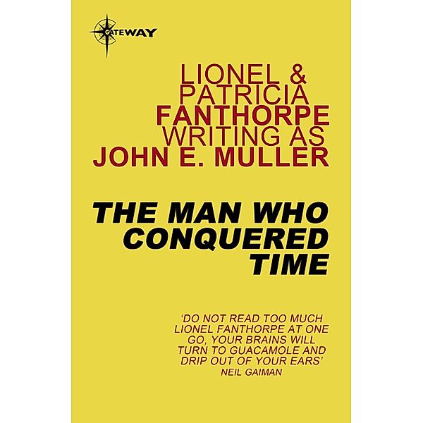 Gateway: The Man Who Conquered Time, Patricia Fanthorpe, John E. Muller, Lionel Fanthorpe