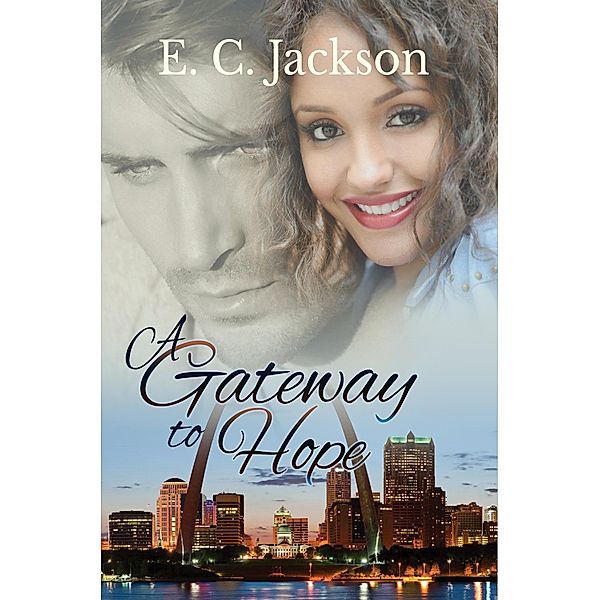 Gateway to Hope / E. C. Jackson, E. C. Jackson