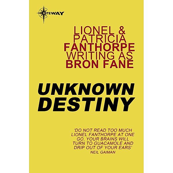 Gateway: Unknown Destiny, Patricia Fanthorpe, Bron Fane, Lionel Fanthorpe