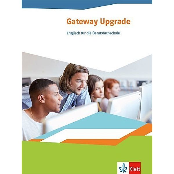 Gateway Upgrade / Gateway Upgrade. Englisch für die Berufsfachschule - Schülerbuch