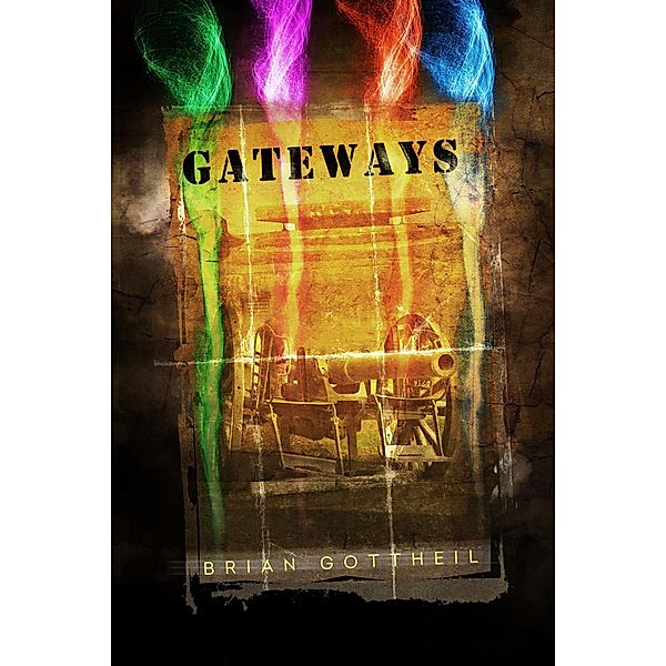 Gateways / Brian Gottheil, Brian Gottheil