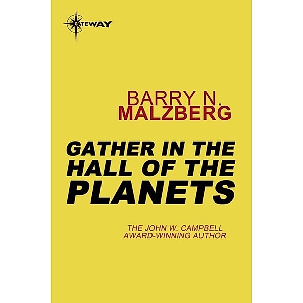 Gather in the Hall of the Planets, Barry N. Malzberg