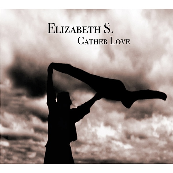 Gather Love, Elizabeth S.