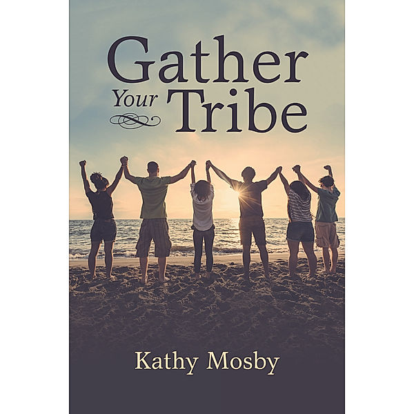 Gather Your Tribe, Kathy Mosby