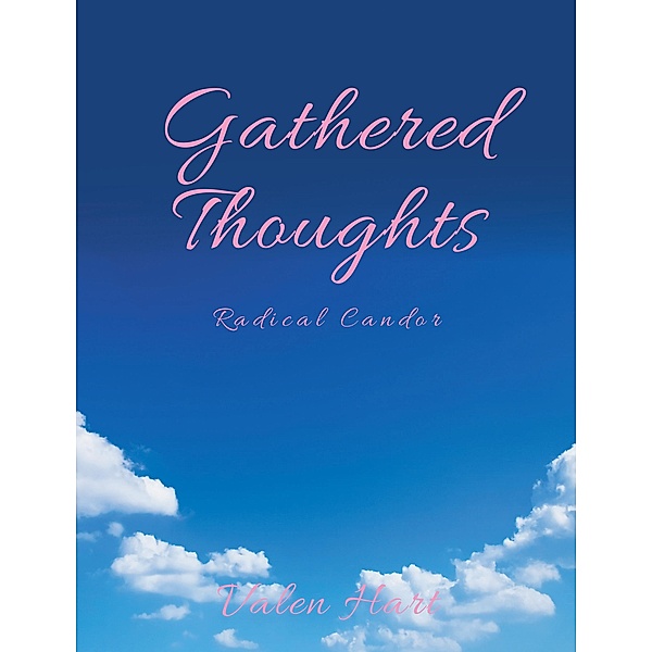 Gathered Thoughts, Valen Hart