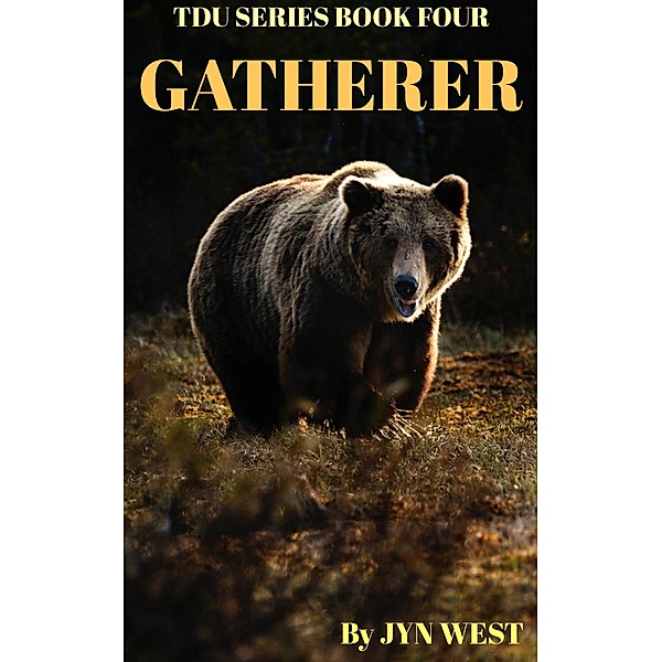 Gatherer (TDU Series, #4) / TDU Series, Jyn West