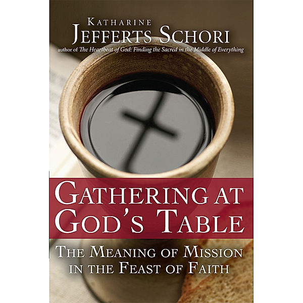 Gathering at God's Table, Katherine Jefferts Schori