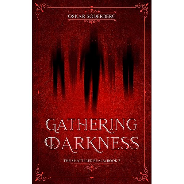 Gathering Darkness (The Shattered Realm, #2) / The Shattered Realm, Oskar Soderberg