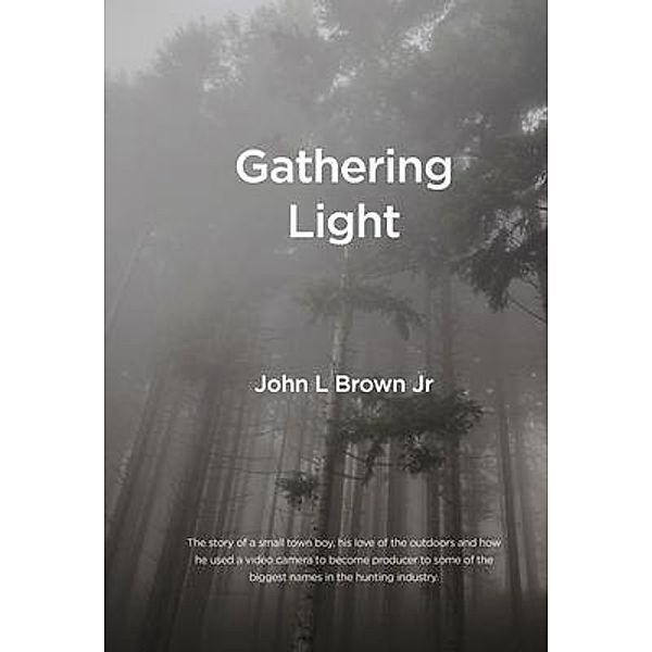 Gathering Light, John L Brown