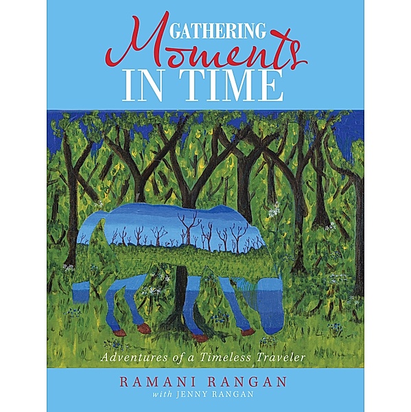 Gathering Moments in Time, Ramani Rangan