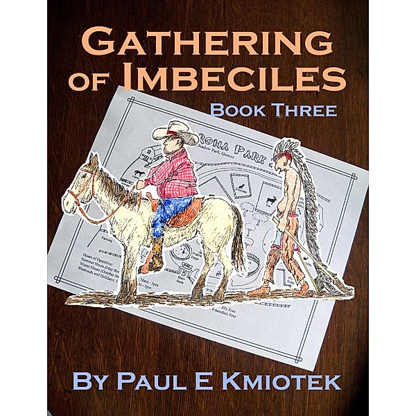 Gathering of Imbeciles: Book Three, Paul E Kmiotek