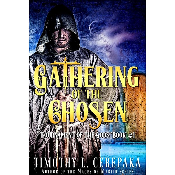 Gathering of the Chosen (Tournament of the Gods, #1) / Tournament of the Gods, Timothy L. Cerepaka