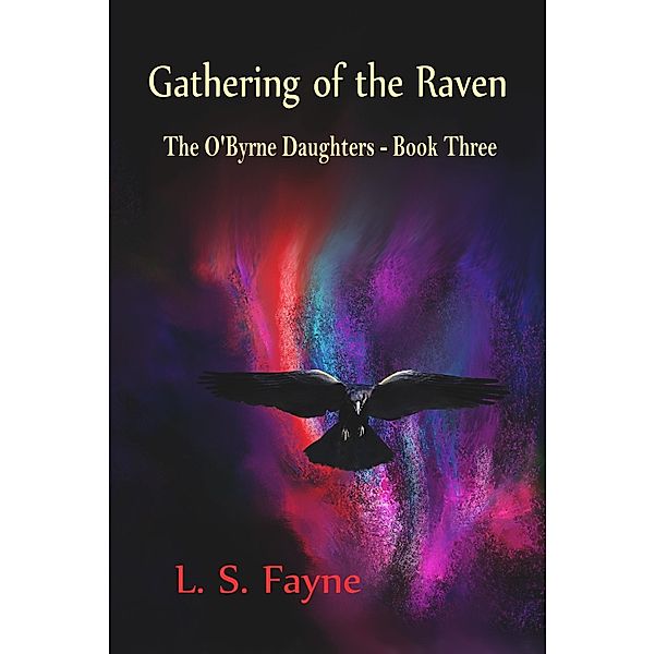 Gathering of the Raven / L. S. Fayne, L. S. Fayne
