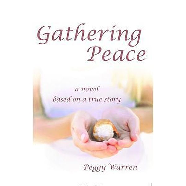 Gathering Peace / Rustik Haws LLC, Peggy Warren