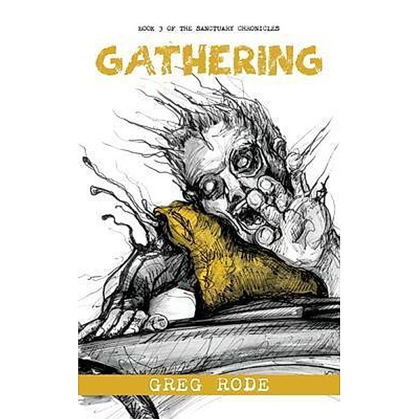 Gathering / The Sanctuary Chronicles Bd.3, Greg Rode