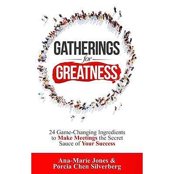 Gatherings for Greatness / Gatherings Bd.1, Ana-Marie Jones, Porcia Chen Silverberg