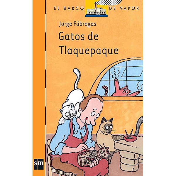 Gatos de Tlaquepaque / El Barco de Vapor Naranja, Jorge Fábregas