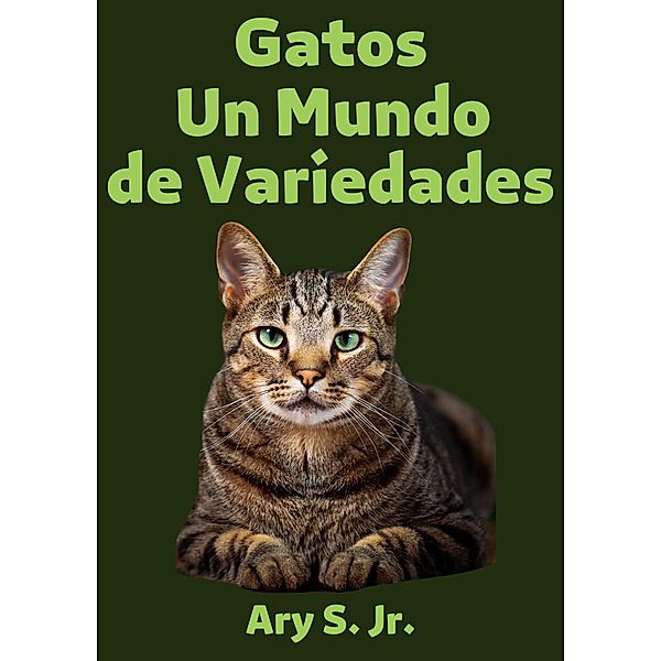 Gatos Un Mundo de Variedades, Ary S.
