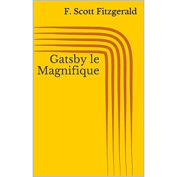 Gatsby le Magnifique, F. Scott Fitzgerald