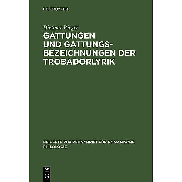 Gattungen und Gattungsbezeichnungen der Trobadorlyrik / Beihefte zur Zeitschrift für romanische Philologie, Dietmar Rieger