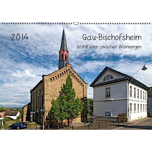 Gau-Bischofsheim - Wohlfühlen zwischen Weinbergen (Wandkalender 2014 DIN A2 quer), Michael Möller