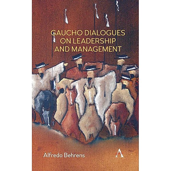 Gaucho Dialogues on Leadership and Management, Alfredo Behrens