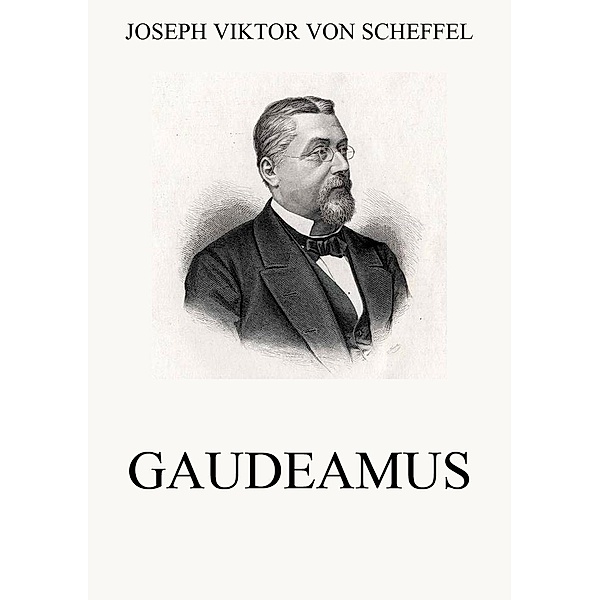 Gaudeamus, Joseph Viktor von Scheffel