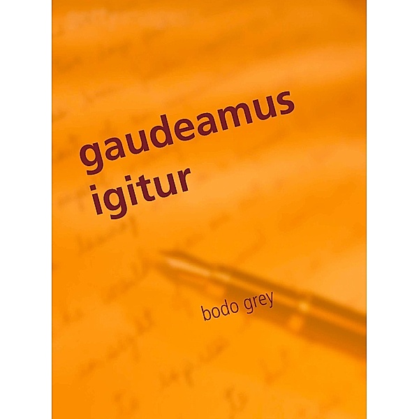 gaudeamus igitur, Bodo Grey