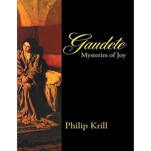 Gaudete: MysteriesofJoy, Philip Krill
