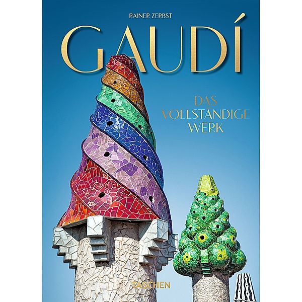 Gaudí. Das vollständige Werk. 40th Ed., Rainer Zerbst