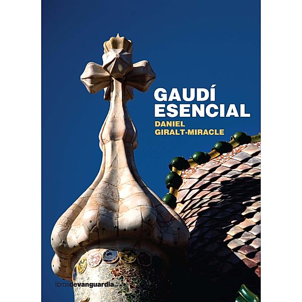 Gaudí esencial, Daniel Giralt-Miracle