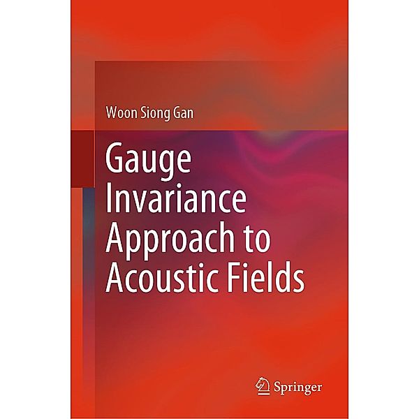 Gauge Invariance Approach to Acoustic Fields, Woon Siong Gan
