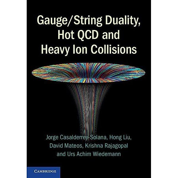 Gauge/String Duality, Hot QCD and Heavy Ion Collisions, Jorge Casalderrey-Solana