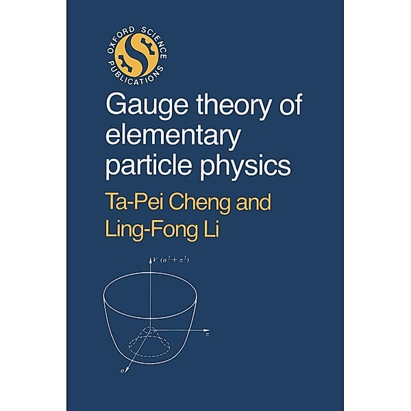 Gauge Theory of Elementary Particle Physics, Ta-Pei Cheng, Ling-Fong Li
