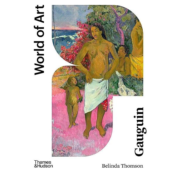 Gauguin: Second Edition, Belinda Thomson