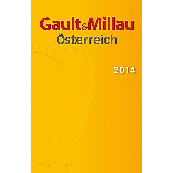 Gault&Millau Österreich 2014, m. 'Wein, Bier, Sekt, Bier, Schnaps, Fruchtsaft 2014' und 'Genuss aus Österreich 2014, Henri Gault, Christian Millau