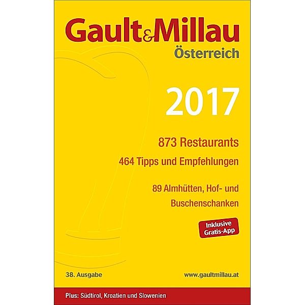 Gault&Millau Österreich 2017,  m. 'Wein, Sekt, Bier und Spirituoasen 2017' und 'Genuss in Österreich 2017' ., Henri Gault, Christian Millau