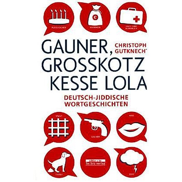 Gauner, Grosskotz, Kesse Lola, Christoph Gutknecht