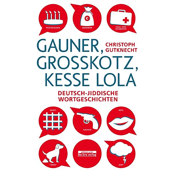 Gauner, Großkotz, kesse Lola, Christoph Gutknecht