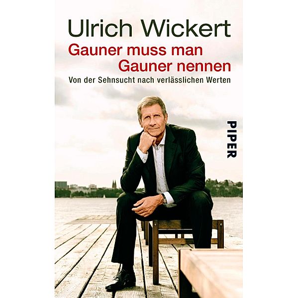 Gauner muss man Gauner nennen / Piper Taschenbuch, Ulrich Wickert