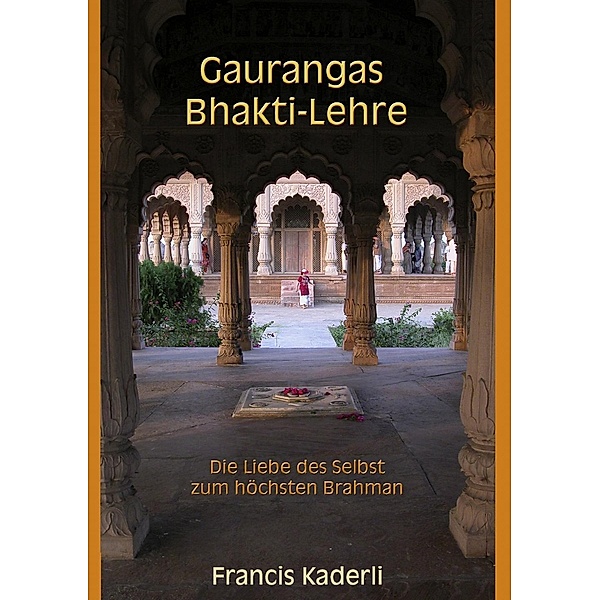 Gaurangas Bhakti-Lehre, Francis Kaderli