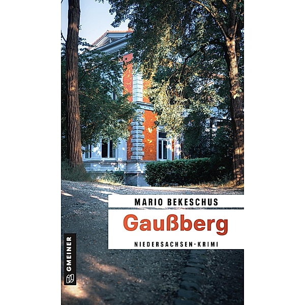Gaussberg / Kriminalhauptkommissar Wim Schneider Bd.1, Mario Bekeschus