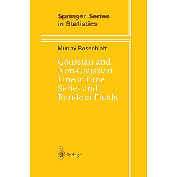 Gaussian and Non-Gaussian Linear Time Series and Random Fields, Murray Rosenblatt