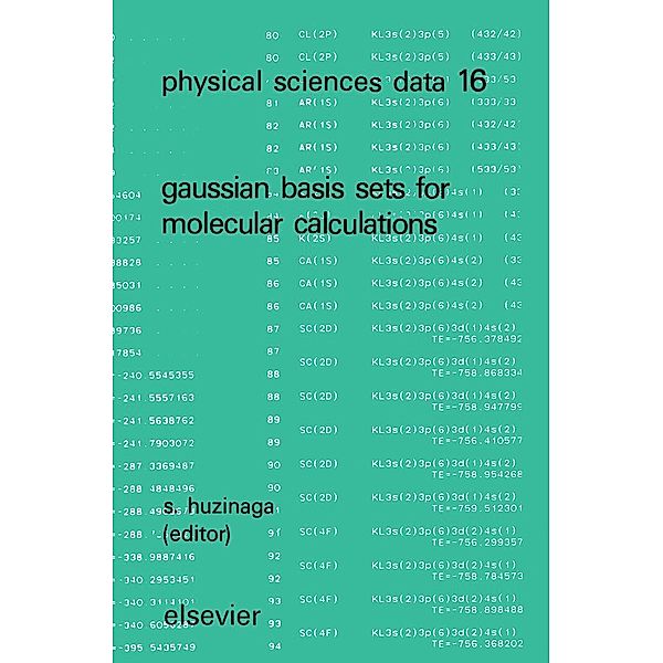 Gaussian Basis Sets for Molecular Calculations, S. Huzinaga, J. Andzelm, E. Radzio-Andzelm, Y. Sakai, H. Tatewaki, M. Klobukowski