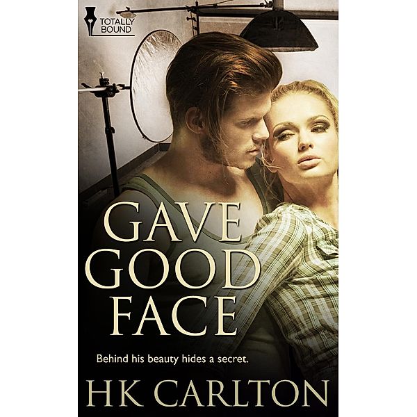 Gave Good Face / Totally Bound Publishing, Hk Carlton