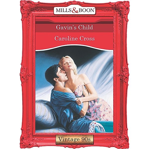 Gavin's Child (Mills & Boon Vintage Desire), Caroline Cross