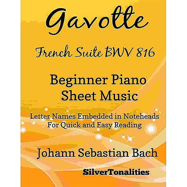 Gavotte French Suite BWV 816 Beginner Piano Sheet Music, Silvertonalities