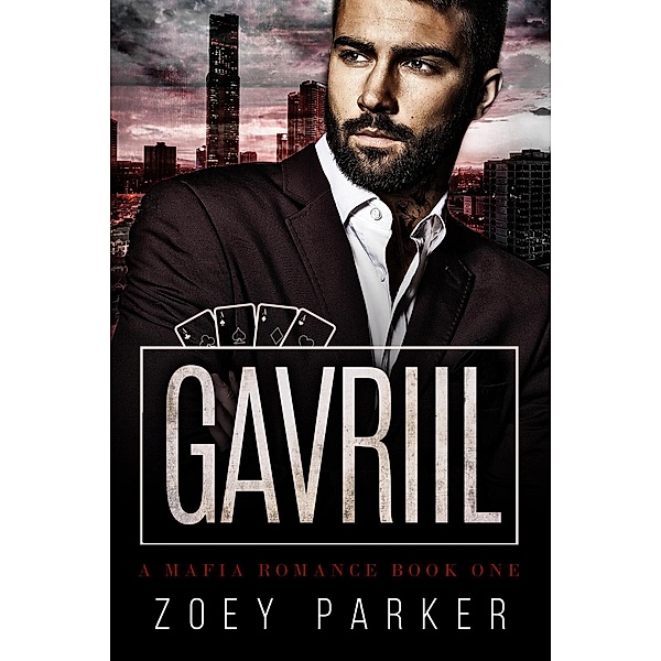 Gavriil (Book 1) / Stepanov Family Mafia, Zoey Parker