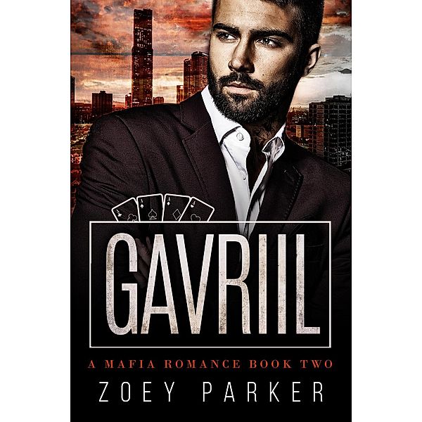 Gavriil (Book 2) / Stepanov Family Mafia, Zoey Parker