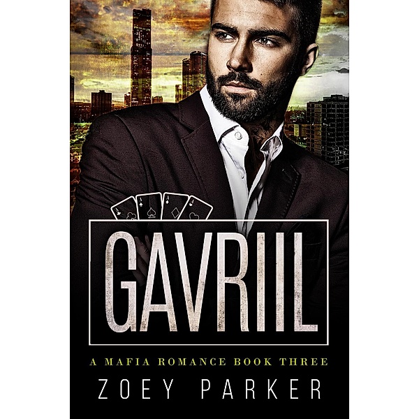 Gavriil (Book 3) / Stepanov Family Mafia, Zoey Parker